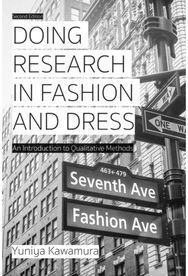 Doing Research in Fashion and Dress: An Introduction to Qualitative Methods An Introduction to Qualitative Methods