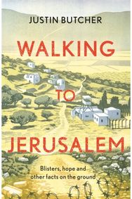 Walking to Jerusalem: Blisters, hope and other facts on the ground Blisters, hope and other facts on the ground