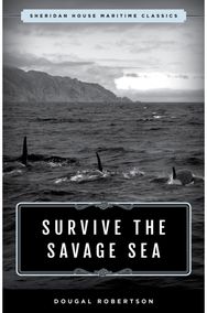 Survive the Savage Sea: Sheridan House Maritime Classics Sheridan House Maritime Classics
