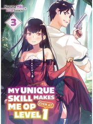 My Unique Skill Makes Me OP even at Level 1 Vol 3 (light novel)