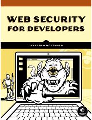 Web Security for Developers: Real Threats, Practical Defense Real Threats, Practical Defense