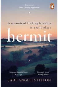 Hermit: A memoir of finding freedom in a wild place A memoir of finding freedom in a wild place