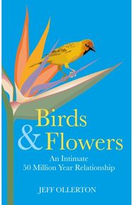 Birds and Flowers: An Intimate 50 Million Year Relationship An Intimate 50 Million Year Relationship