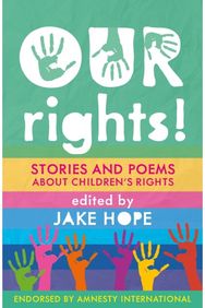 Our Rights!: Stories and Poems About Children's Rights Stories and Poems About Children's Rights
