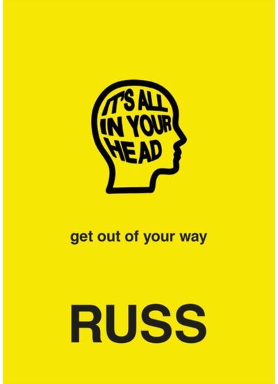 IT'S ALL IN YOUR HEAD