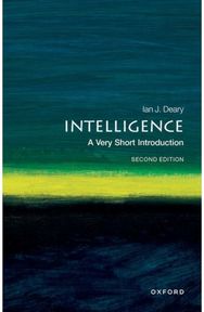 Intelligence: A Very Short Introduction A Very Short Introduction