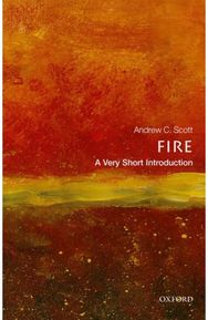 Fire: A Very Short Introduction A Very Short Introduction