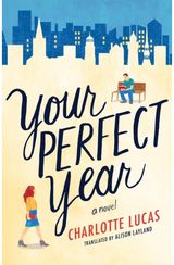 Your Perfect Year A Novel