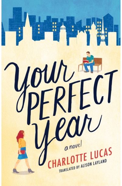 Your Perfect Year A Novel
