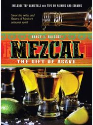 Mezcal: The Gift of Agave The Gift of Agave