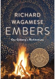 Embers: One Ojibway's Meditations One Ojibway's Meditations