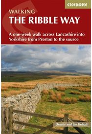Walking the Ribble Way: A one-week walk across Lancashire into Yorkshire from Preston to the source across Lancashire into Yorkshire from Preston to the source