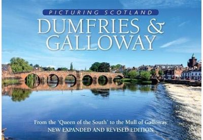Dumfries & Galloway: From the 'Queen of