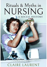 Rituals & Myths in Nursing: A Social History A Social History