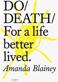 Do Death: For a life better lived. For A Live Better Lived