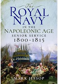 Royal Navy in the Napoleonic Age: Senior Service, 1800-1815 Senior Service, 1800-1815