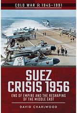 Suez Crisis 1956 End of Empire and