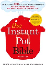 The Instant Pot Bible: The only book you need for every model of instant pot – with more than 350 recipes need for every model of instant pot – with more than 350 recipes