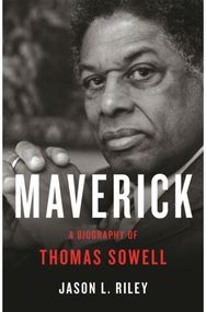 Maverick: A Biography of Thomas Sowell A Biography of Thomas Sowell