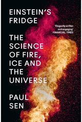 Einstein’s Fridge The Science of Fire,