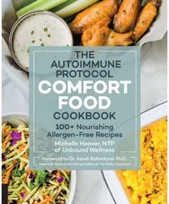 Autoimmune Protocol Comfort Food Cookbook: 100+ Nourishing Allergen-Free Recipes 100+ Nourishing Allergen-Free Recipes