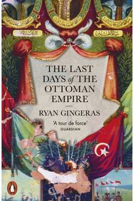 Last Days of the Ottoman Empire