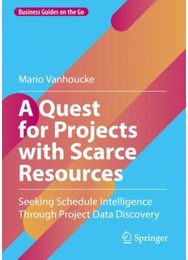 Quest for Projects with Scarce Resources: Seeking Schedule Intelligence Through Project Data Discovery Intelligence Through Project Data Discovery