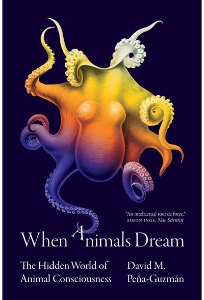 When Animals Dream The Hidden World of