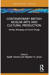 Contemporary British Muslim Arts and Cultural Production Identity, Belonging