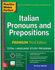 Practice Makes Perfect: Italian Pronouns and Prepositions, Premium Third Edition