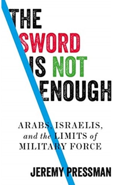 Sword is Not Enough Arabs, Israelis, and
