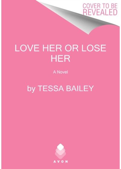 Love Her or Lose Her A Novel