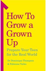 How to Grow a Grown Up Prepare your teen