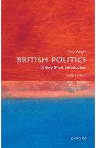 British Politics: A Very Short Introduction A Very Short Introduction