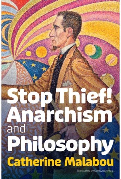 Stop Thief! Anarchism and