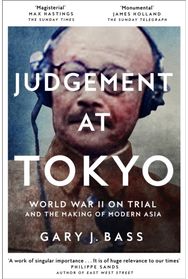 Judgement at Tokyo World War II on Trial and the Making of Modern Asia