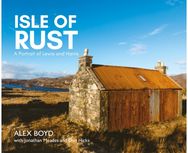 Isle of Rust A Portrait of Lewis and Harris