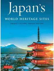 Japans World Heritage Sites: Unique Culture, Unique Nature Unique Culture, Unique Nature