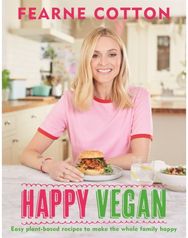 Happy Vegan: Easy plant-based recipes to make the whole family happy Easy plant-based recipes to make the whole family happy