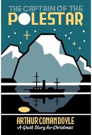 Captain of the Pole-Star A Ghost Story for Christmas