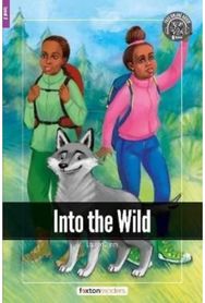 Into the Wild - Foxton Readers Level 2 (600 Headwords CEFR A2-B1) with free onli