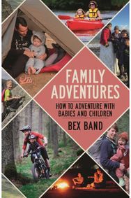 Family Adventures How to adventure with babies and children