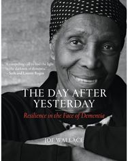 Day after Yesterday Resilience in the Face of Dementia