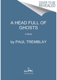 Head Full of Ghosts A Novel