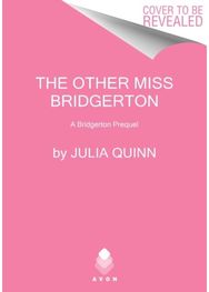 Other Miss Bridgerton A Bridgerton Prequel