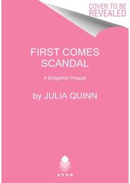 First Comes Scandal A Bridgerton Prequel