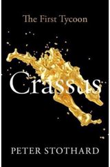 Crassus The First Tycoon