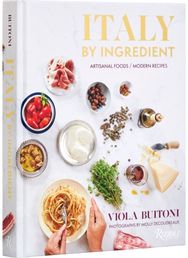 Italy by Ingredient Artisanal Foods, Modern Recipes