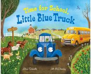 Time for School, Little Blue Truck Big Book A Back to School Book for Kids