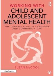 Working with Child and Adolescent Mental Health: The Central Role of Language an
